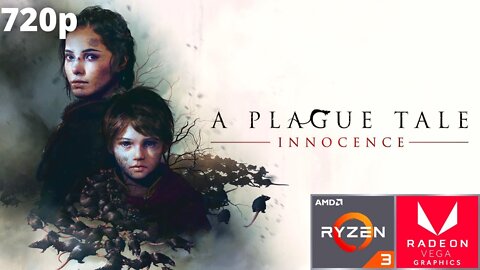 A Plague Tale: Innocence - Ryzen 3 3200G Vega 8 & 16 GB RAM/8 GB RAM/1X8 GB RAM