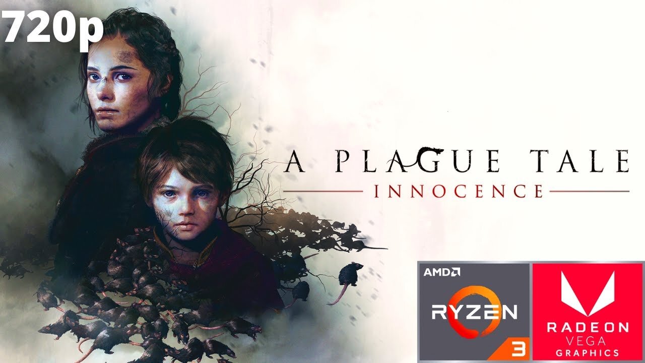 A Plague Tale: Innocence - Ryzen 3 3200G Vega 8 & 16 GB RAM/8 GB RAM/1X8 GB RAM