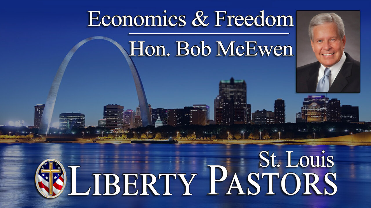 Hon. Bob McEwen - Economics & Freedom (Liberty Pastors)