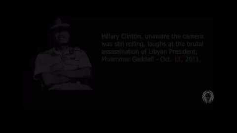 HRC & Renegade Assassinated Muammar Gaddafi