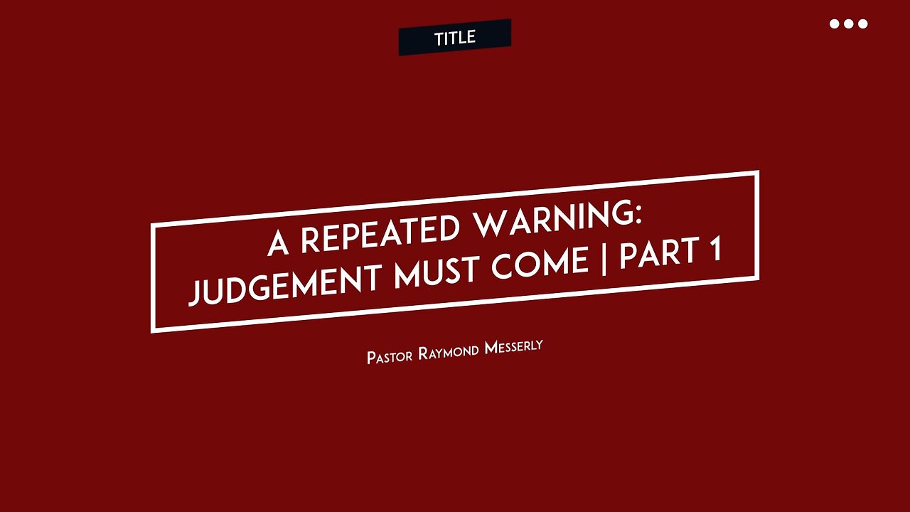 A Repeated Warning | Judgment Must Come | Part 1