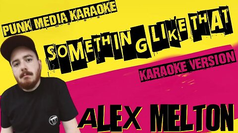 ALEX MELTON ✴ SOMETHING LIKE THAT ✴ KARAOKE INSTRUMENTAL ✴ PMK