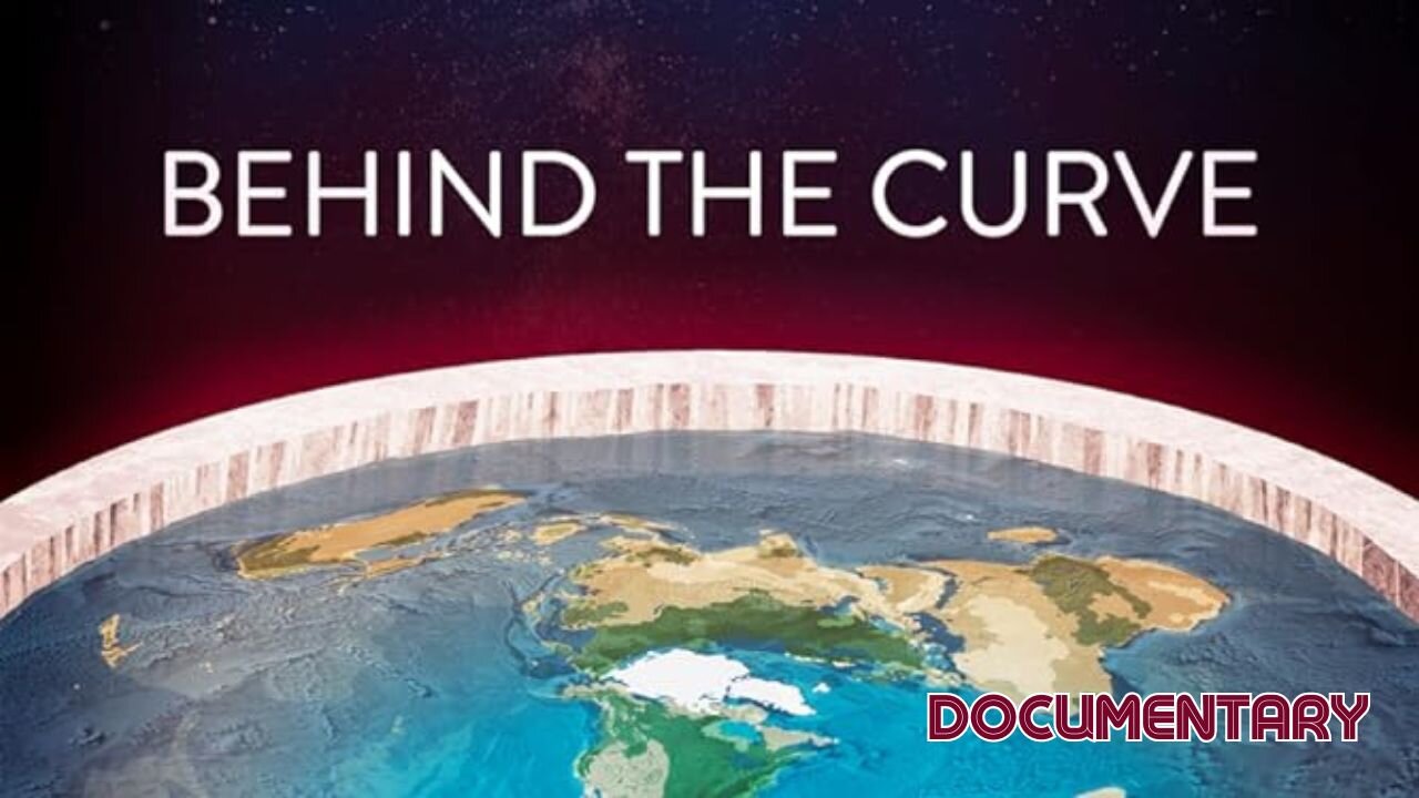 Documentary: Behind The Curve