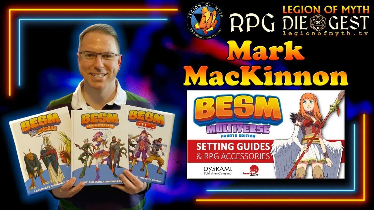 [115] - Mark MacKinnon of @Dyskami | BESM Multiverse: Anime RPG World Expansions