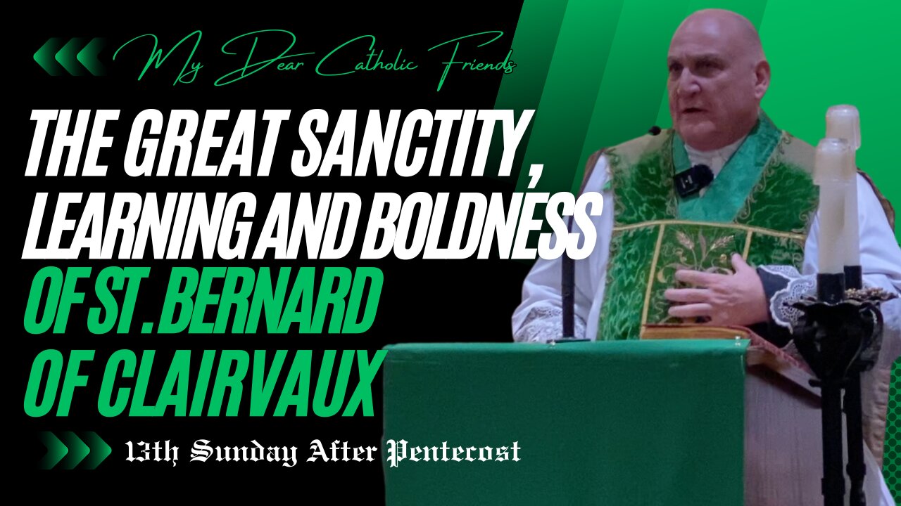 Sanctity, Learning And Boldness Of St. Bernard Of Clairvaux | 13th Sunday After Pentecost (2024)