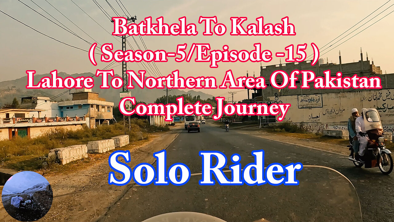 Lahore To Shandur Top ( Lower Deer ) || Solo Rider || S-5/EP15 ||Watch In HD 4K Urdu/Hindi