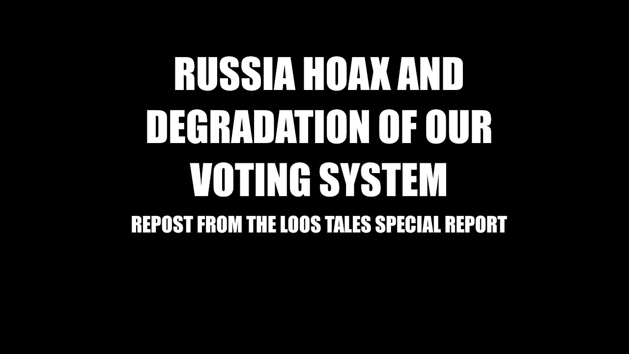 Russia Hoax and the Degradation of Our Voting System