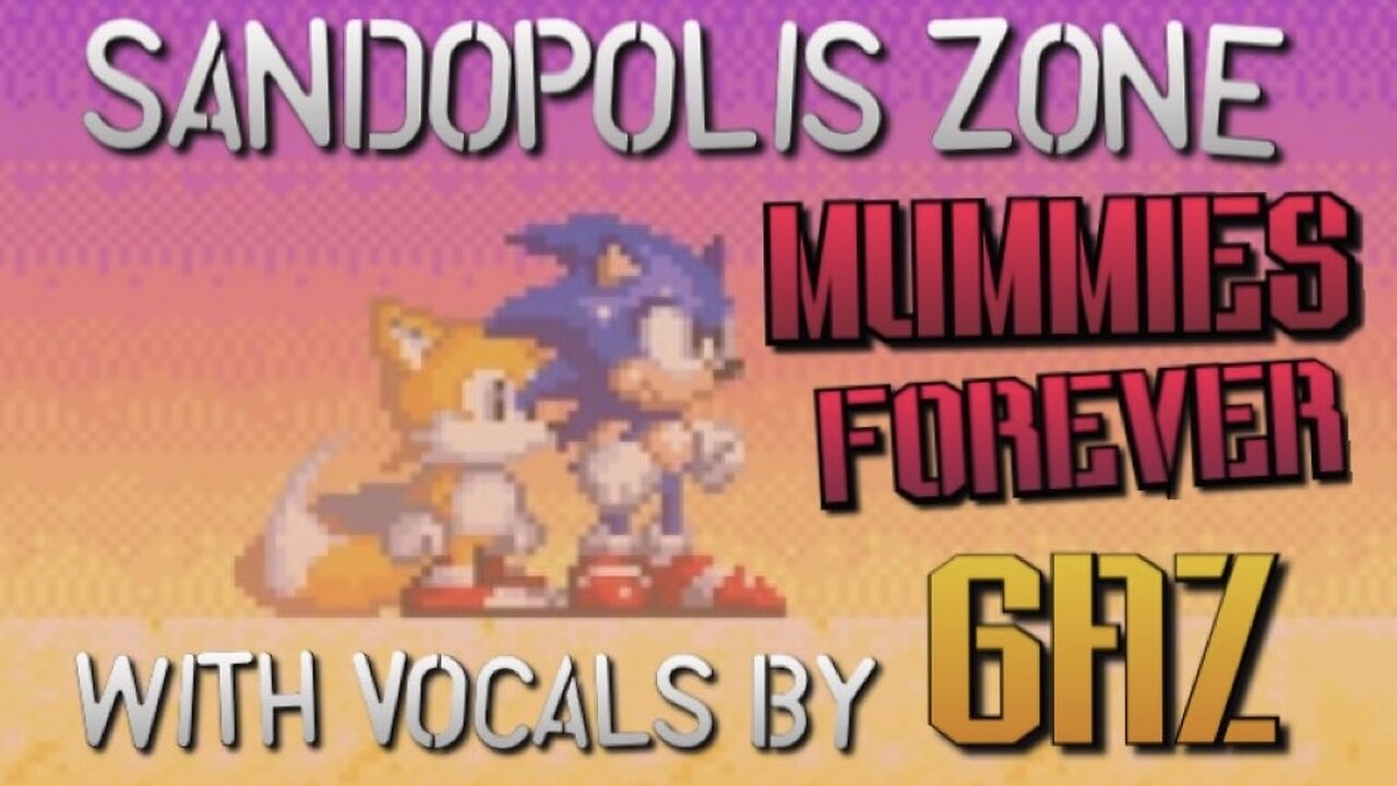 “Mummies Forever” Sandopolis Zone - Sonic 3 PARODY song w. Vocals