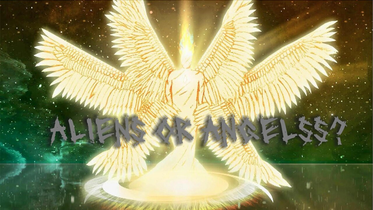 Aliens or Angels