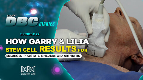 DBC Diaries Ep.22: How Garry & Lillia Stem Cell Results for Enlarged Prostate, Rheumatoid Arthritis
