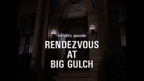 Police Squad! - "Rendezvous at Big Gulch (Terror in the Neighborhood)"