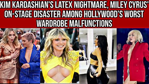 Kim Kardashian's latex nightmare, Miley Cyrus' on-stage disaster among Hollywood’s worst