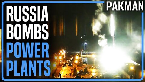 Russia Bombs Ukrainian Nuclear Power Plants, Disaster Fears Explode