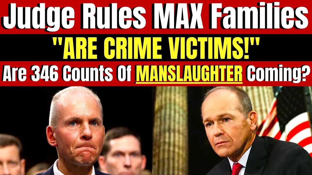 This Is HUGE! Judge Rules Boeing Max Families Are "CRIME VICTIMS" Opens Door To Criminal Prosecution