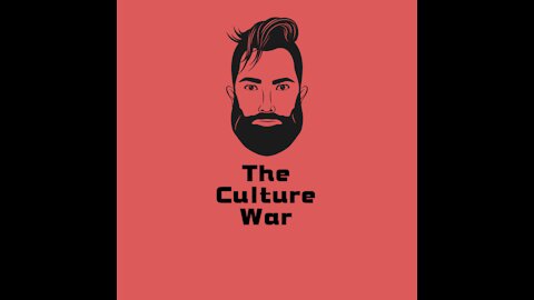 Talking The Culture War Episode 11