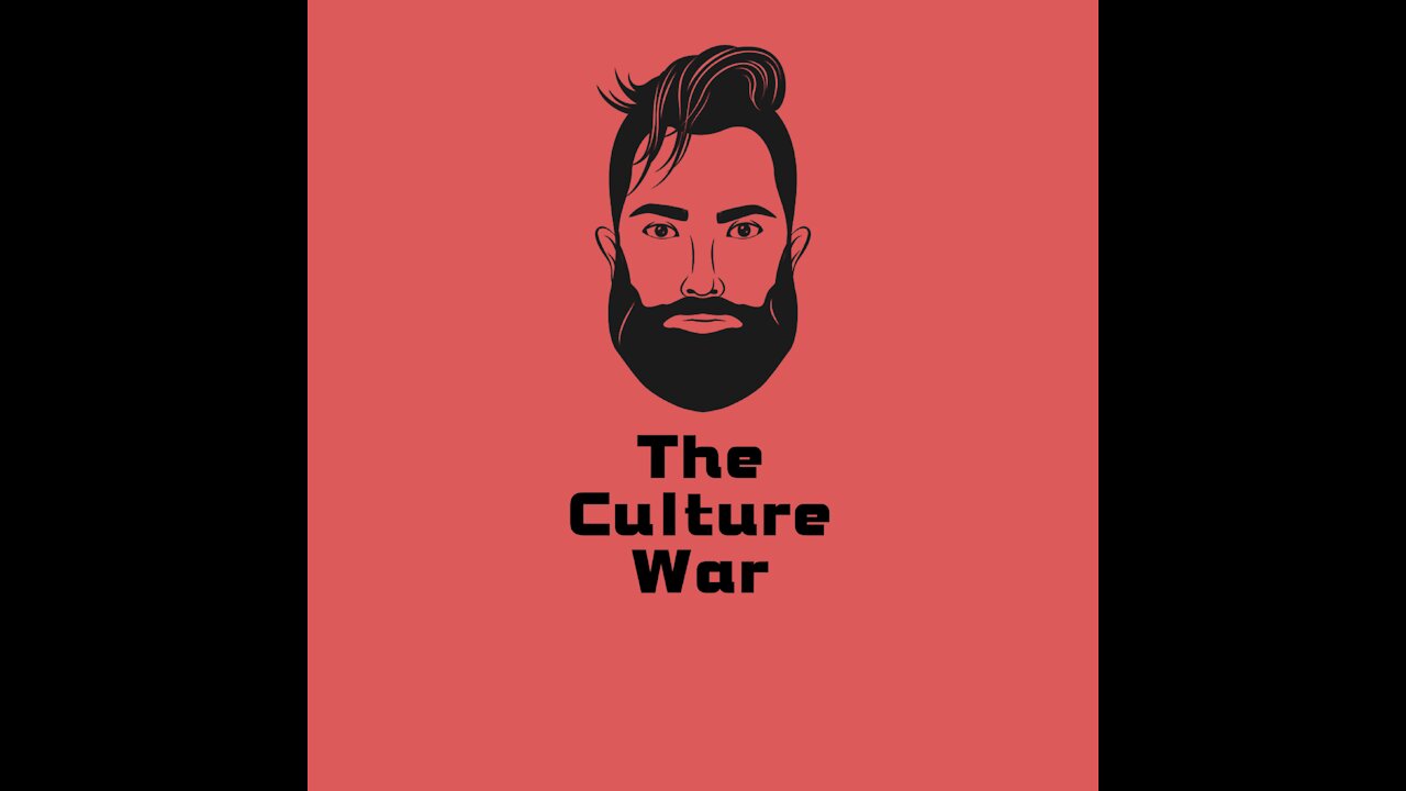 Talking The Culture War Episode 11