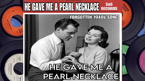 He Gave Me a Pearl Necklace (Forgotten 1940s Song) by Anita B. Jainow