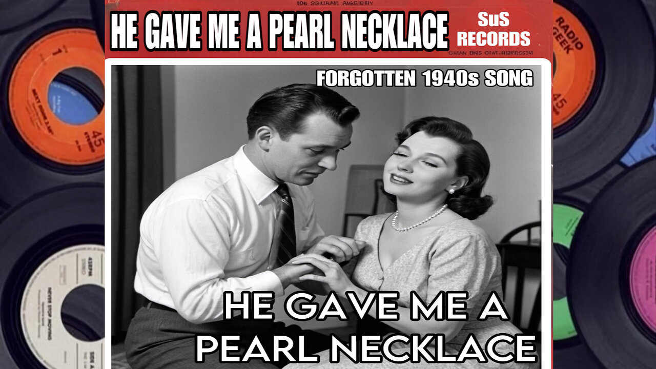 He Gave Me a Pearl Necklace (Forgotten 1940s Song) by Anita B. Jainow