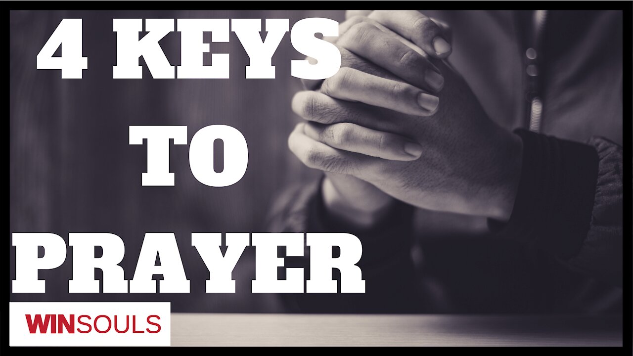 How To Pray | 4 Keys To Powerful Prayer