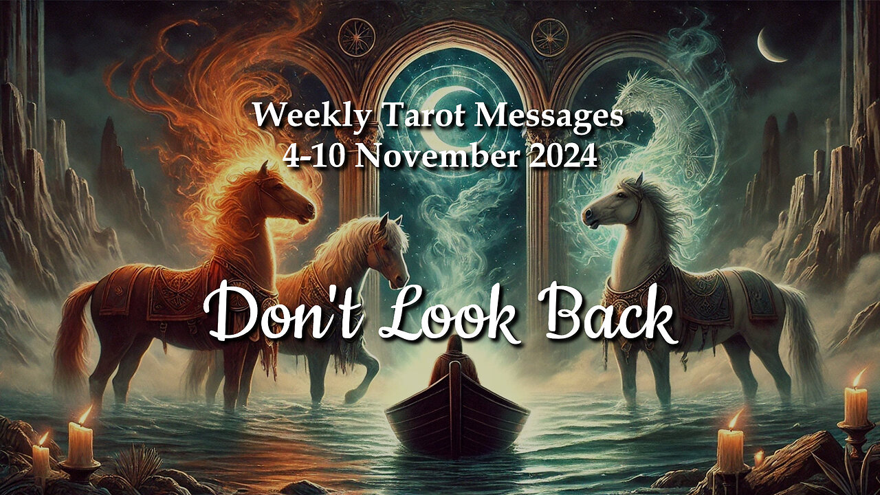 Don't Look Back - Weekly Tarot Messages