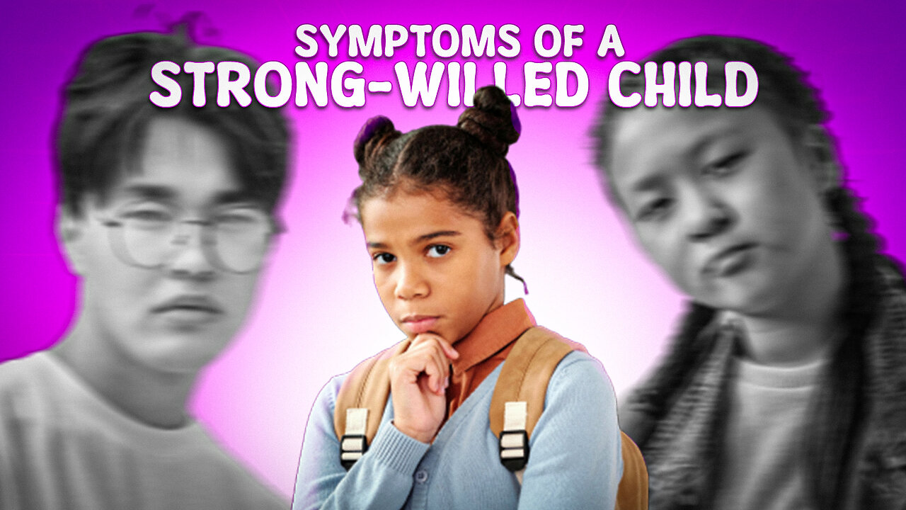 Symptoms Of A Strong-Willed Child