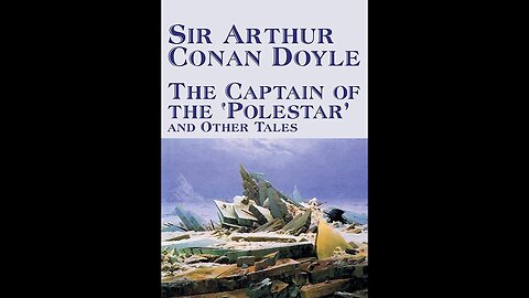 The Captain of the Polestar, and other tales by Sir Arthur Conan Doyle - Audiobook