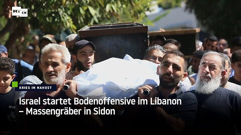 Israel startet Bodenoffensive im Libanon – Massengräber in Sidon