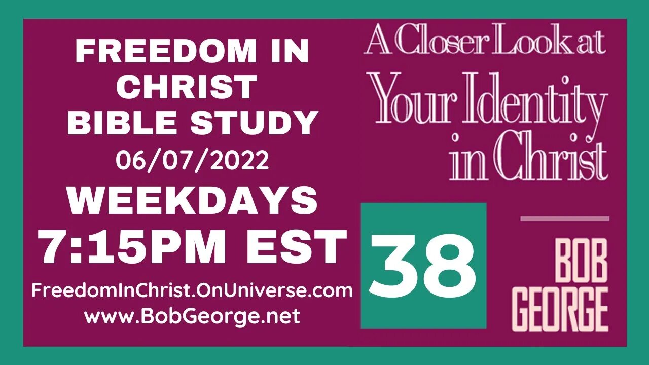 A Closer Look At Your Identity In Christ P38 by BobGeorge.net | Freedom In Christ Bible Study