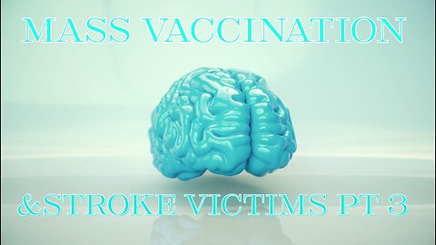 MASS VACCINATION AND STROKE VICTIMS PART 3