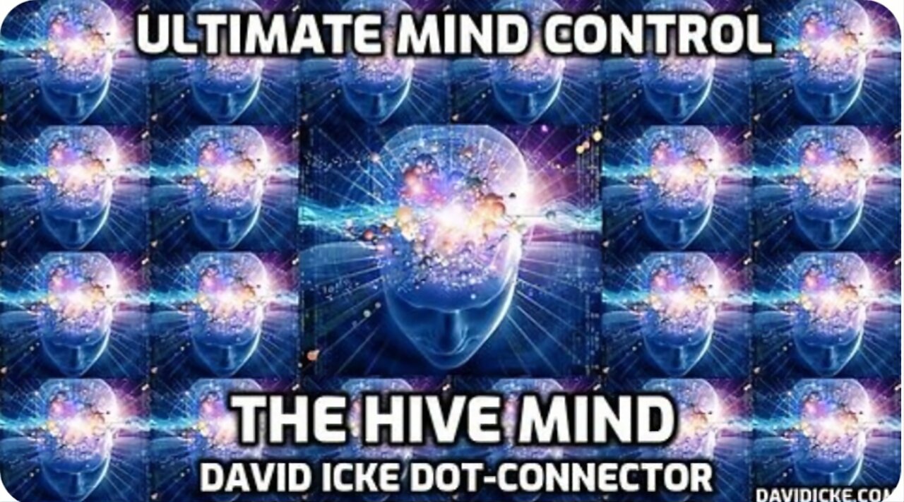 David Icke: Ultimate Mind Control - The Hive Mind