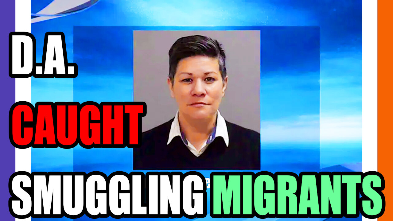 Crooked DA Caught Smuggling Migrants