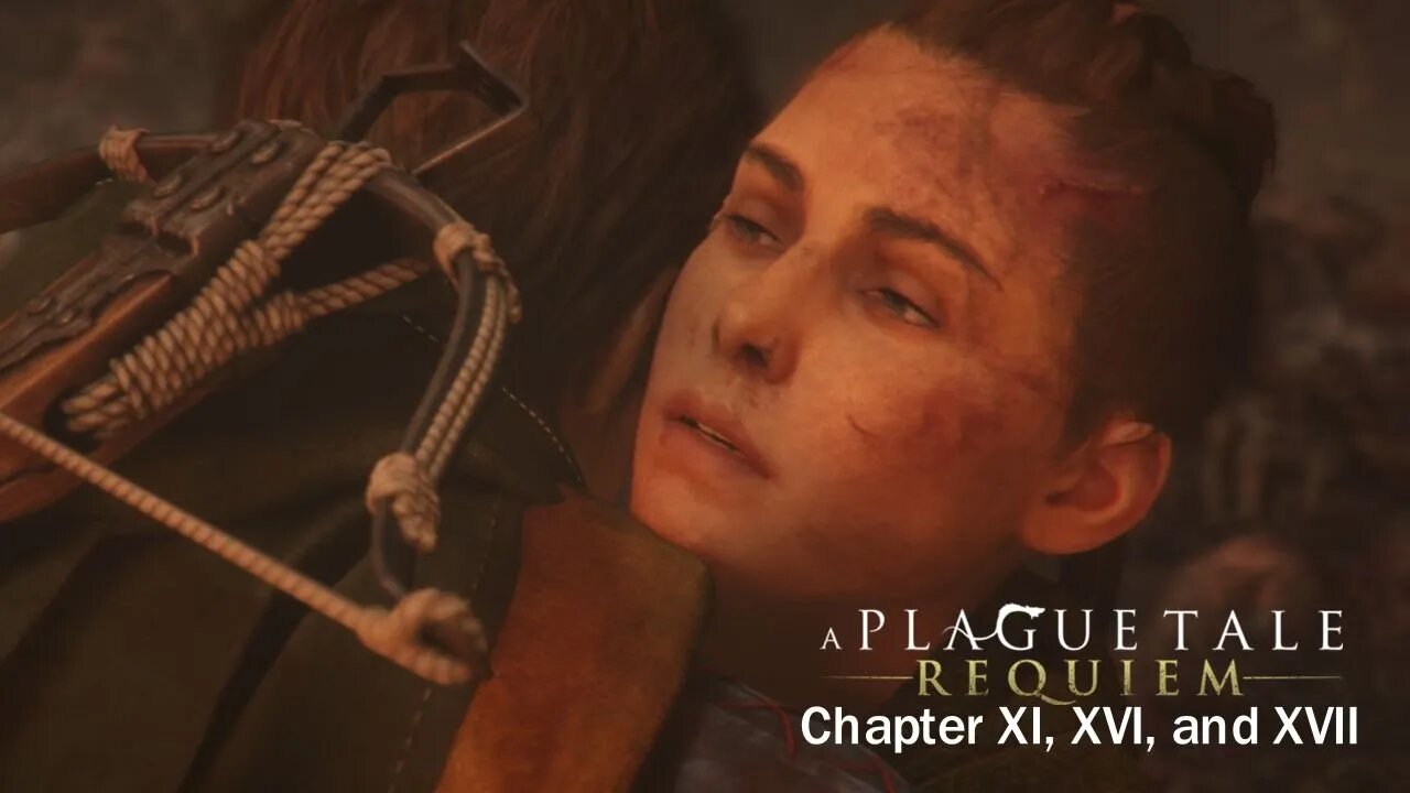 A Plague Tale: Requiem || Chapter XV, XVI, and XVII