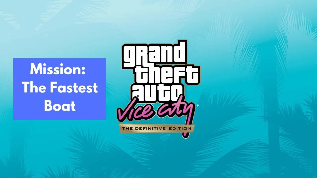 Grand Theft Auto: Vice City - The Definitive Edition | Ricardo Diaz - The Fastest Boat