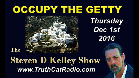 Occupy The Getty, Steven D Kelley Show Dec-1-2016