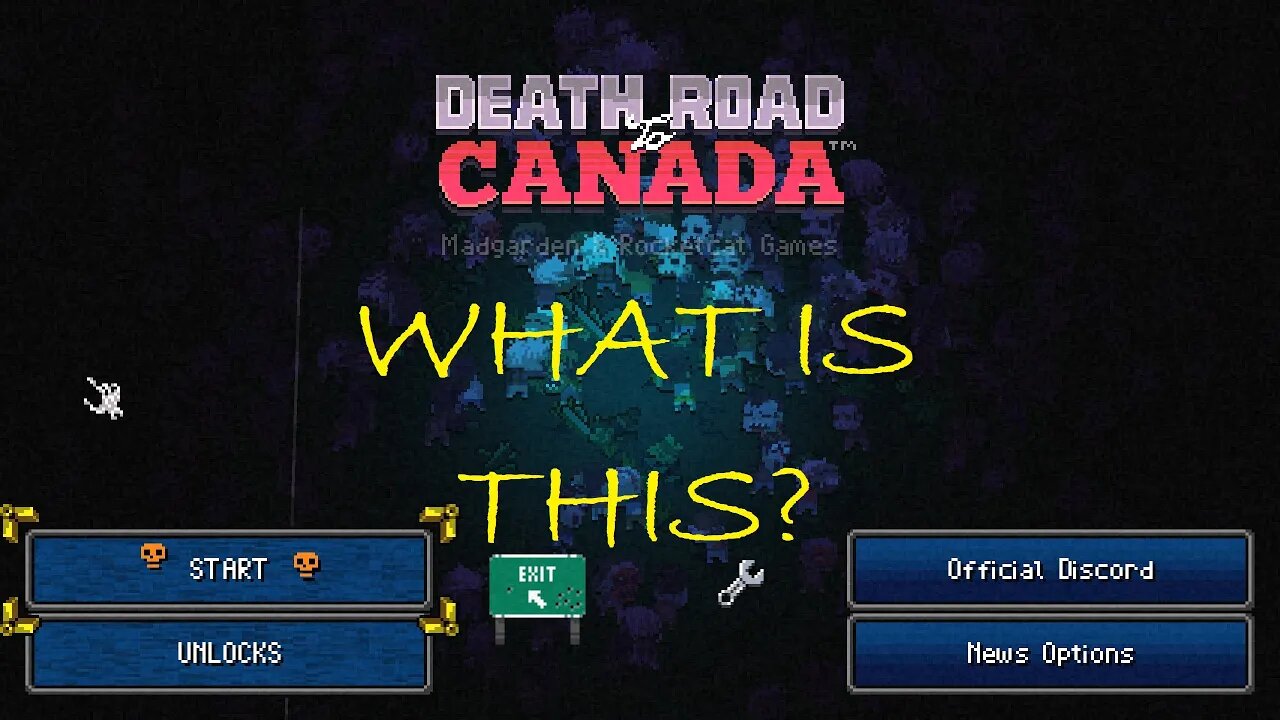 My first look at Death Road to Canada! What is this?