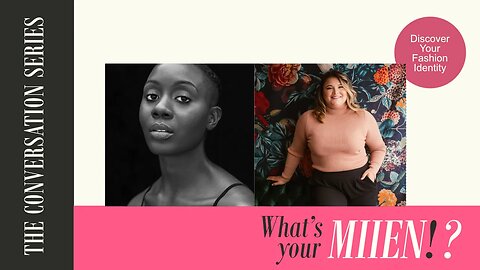 Wearing your confidence with your personal style | What's Your MIIEN! ? The Conversation Series