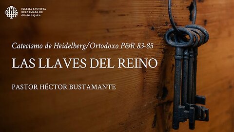 Las llaves del reino - Pastor Héctor Bustamante