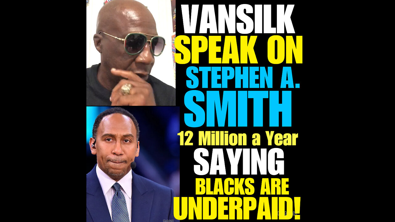 RBS Ep #1 VANSILK speak on Stephen A.Smith stating black are underpaid…..