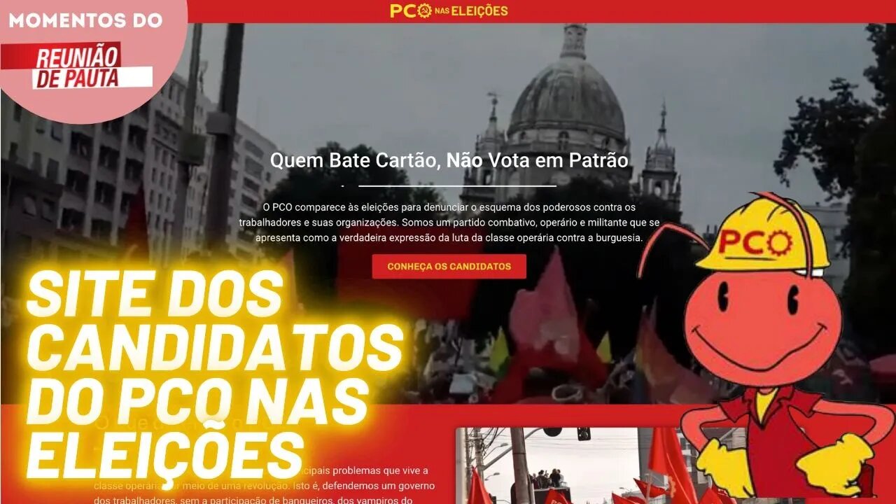 Site dos candidatos do PCO nas eleições | Momentos do Reunião de Pauta