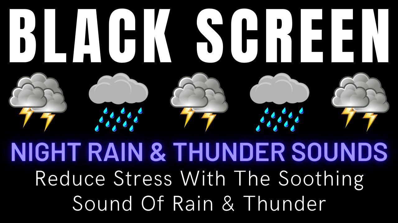 Reduce Stress With The Soothing Sound Of Rain & Thunder At Night - Rain & Thunder Sound Black Screen