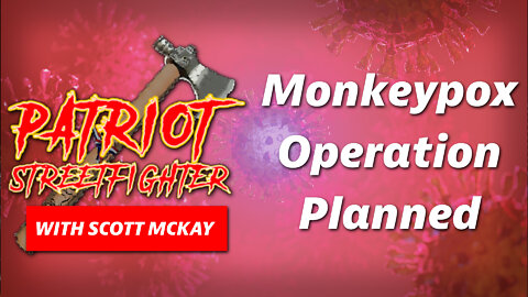 Monkeypox Operation Planned, Brent Johnson Tonga Hostage | June 2nd, 2022 Patriot Streetfighter