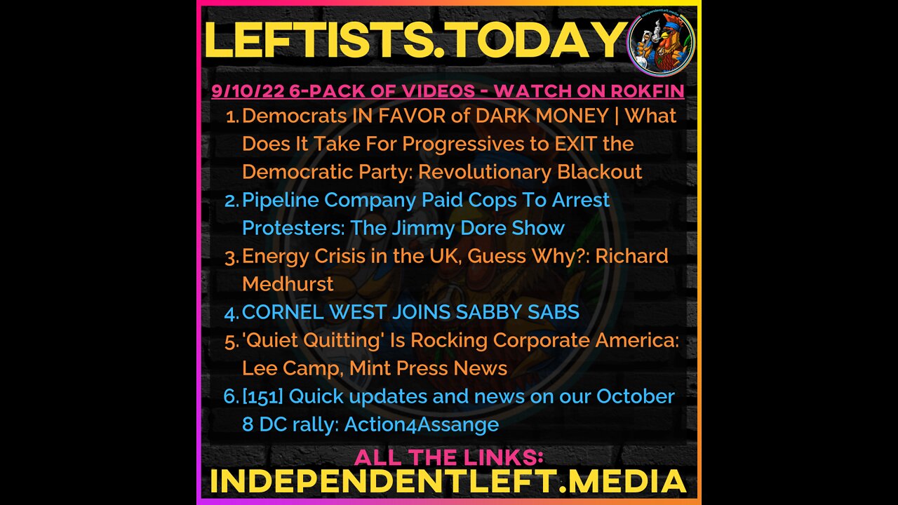 9/10: Dems IN FAVOR of DARK MONEY | Pipeline Co Paid Cops To Arrest Protesters | UK Energy Crisis +