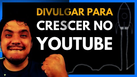 4 Formas de Divulgar o Seu Canal