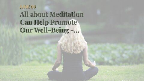 All about Meditation Can Help Promote Our Well-Being - Psychreg