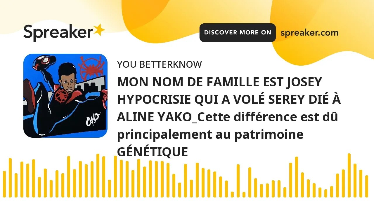 MON NOM DE FAMILLE EST JOSEY HYPOCRISIE QUI A VOLÉ SEREY DIÉ À ALINE YAKO_Cette différence est dû p