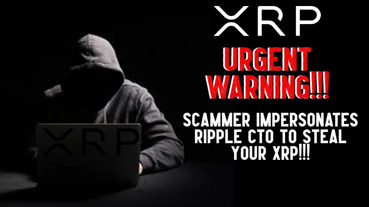 XRP: URGENT WARNING!!! Scammer IMPERSONATES Ripple CTO To STEAL YOUR XRP!!! *Must Watch*