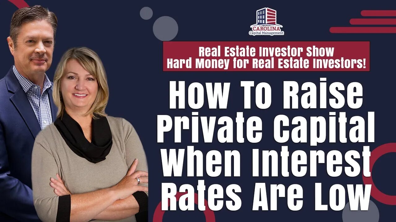 How To Raise Private Capital When Interest Rates Are Low