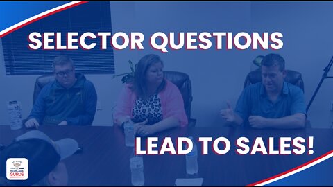 Selector Questions Lead to Sales!