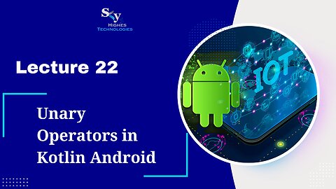 22. Unary Operators in Kotlin Android | Skyhighes | Android Development