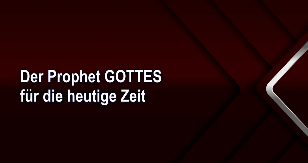 Der Prophet GOTTES für die heutige Zeit